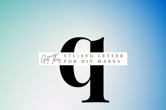 Lowercase Letter Q SVG and STL: A Versatile Resource for Creative Makers
