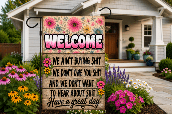 Welcome We Ain't Buying Garden Flag